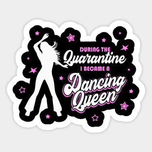 Quarantine Dancing Home funny Dancer Queen Women Sticker